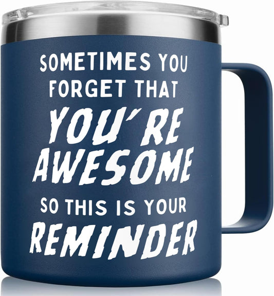 Dad Gifts for Fathers Day Cup - Sometimes You Forget Your Awesome Gifts Navy 14oz Motivational Coffee Tumbler Birthday Gift for Dad, Husband, Boyfriend Inspirational Mugs for Men Who Want Nothing