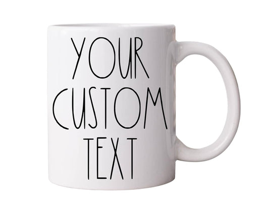 YOUR TEXT HERE Custom Farmstyle Inspired Skinny Font 11oz Ceramic Mug | One or Two Sided Text