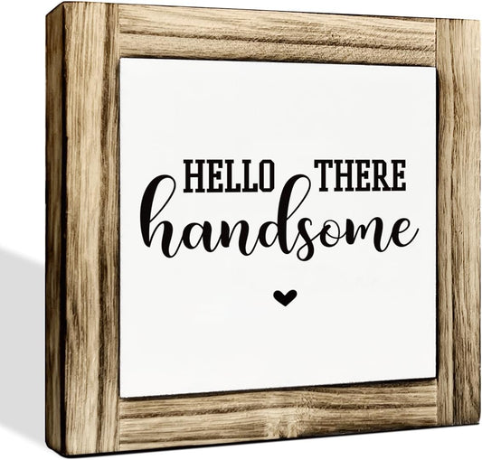 Hello There Handsome Sign, Couple's Greeting Signs, Decorative Wooden Box Signs, Farmhouse Table Shelf Decoration, Couples Bedroom Decor, Romantic Morning Sign Gift, 5.9×5.9 inches